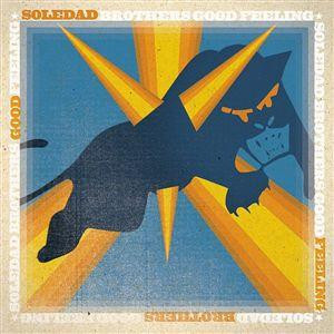 Soledad Brothers – Good Feeling