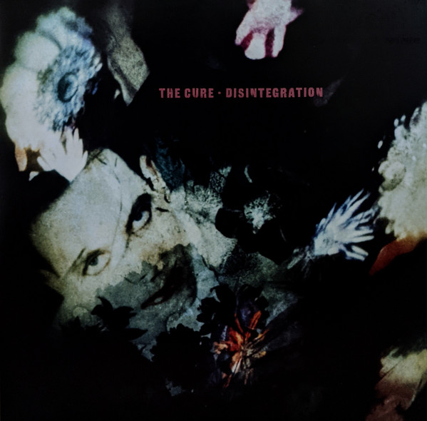 The Cure – Disintegration 