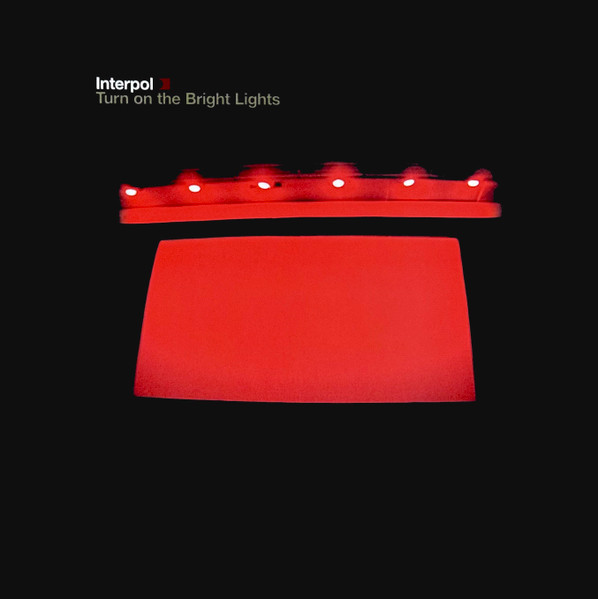 Interpol – Turn On The Bright Lights