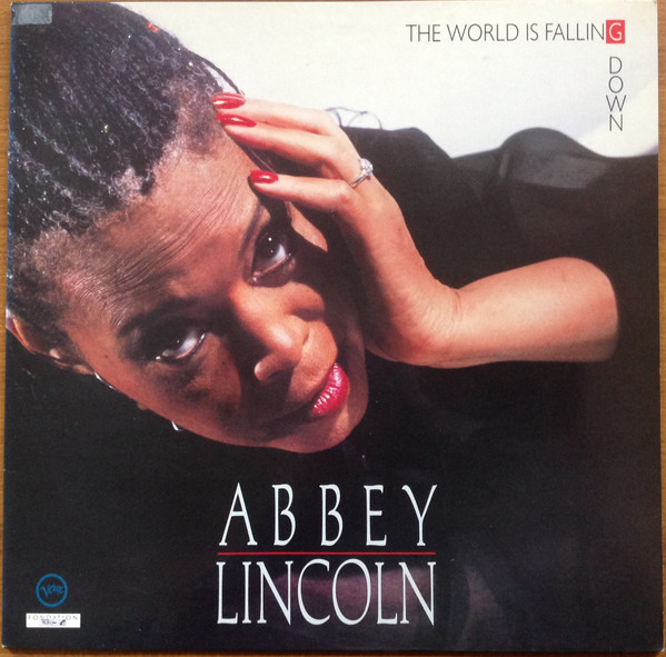 Abbey Lincoln – The World Is Falling Down