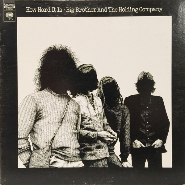 Big Brother & The Holding Company – How Hard It Is