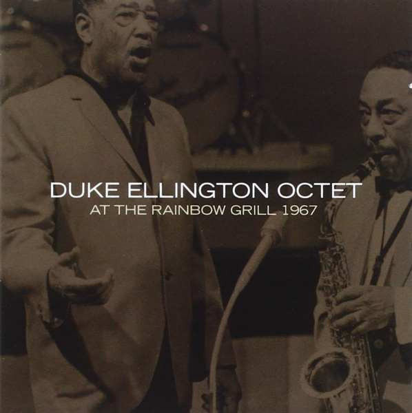 Duke Ellington Octet – At The Rainbow Grill 1967