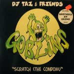 DJ Taz & Friends – Scratch (The Condom)