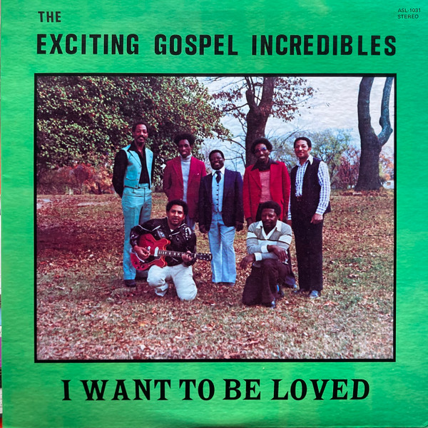 The Gospel Incredibles – I Want To Be Loved