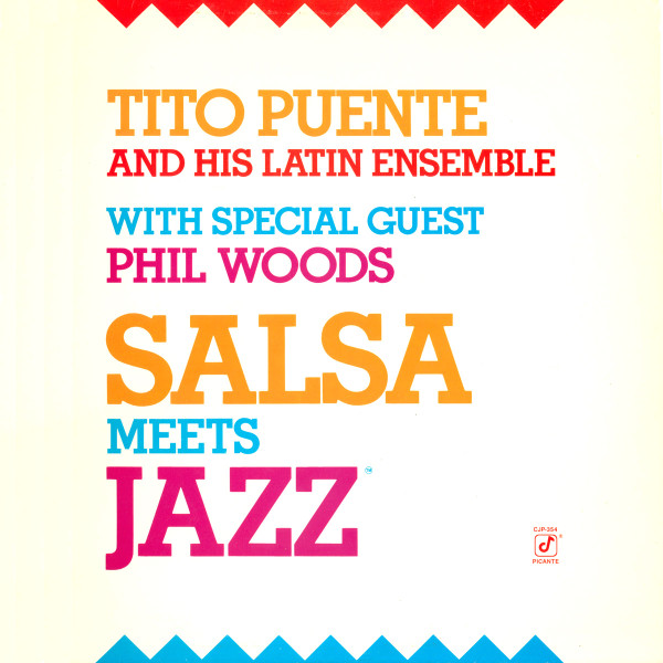 Tito Puente & His Latin Ensemble With Special Guest  Phil Woods – Salsa Meets Jazz