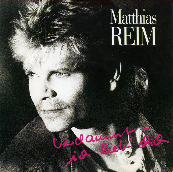 Matthias Reim – Verdammt, Ich Lieb' Dich
