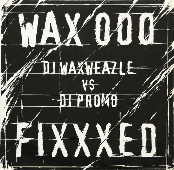 DJ Waxweazle vs. Promo – Fixxxed