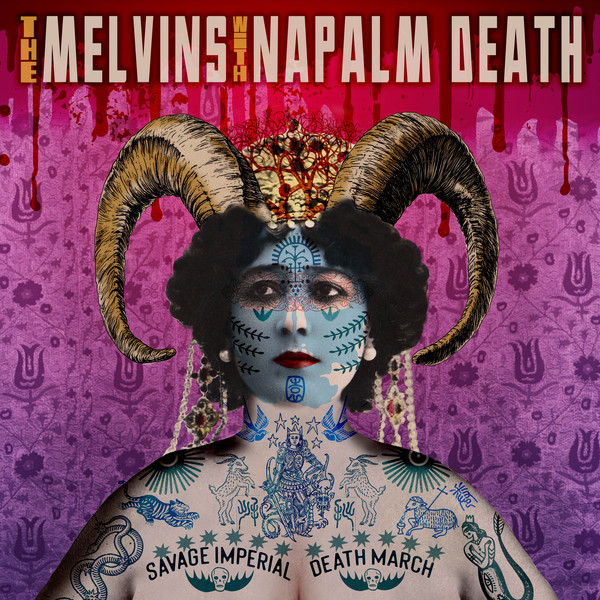 Melvins With  Napalm Death – Savage Imperial Death March