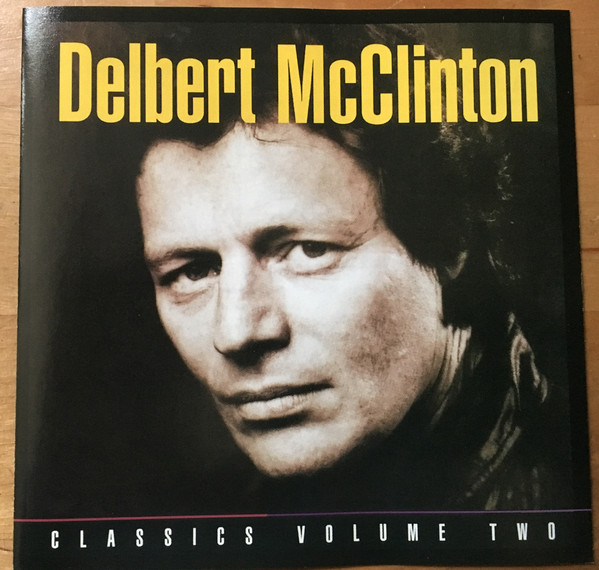 Delbert McClinton – Classics Volume Two