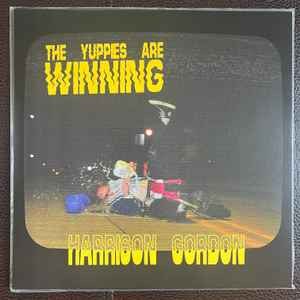 Harrison Gordon – The Yuppies Are Winning