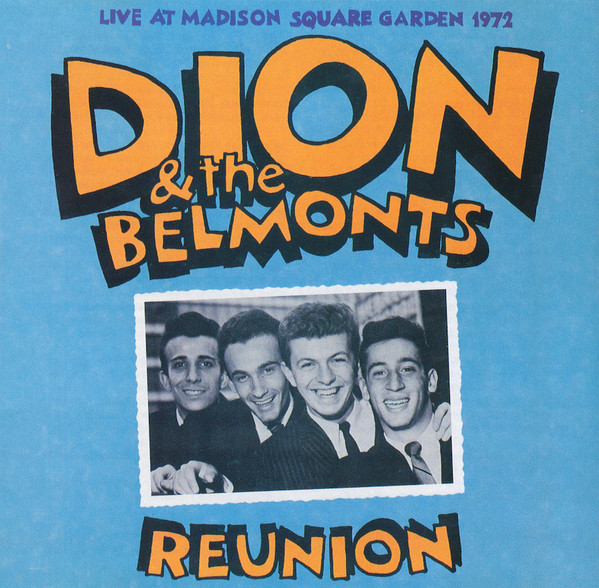 Dion & The Belmonts – Reunion - Live At Madison Square Garden 1972