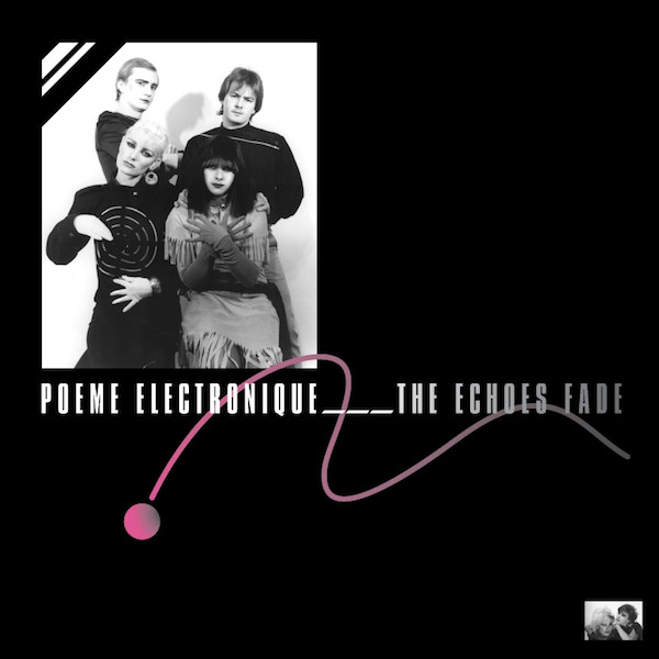 Poeme Electronique – The Echoes Fade