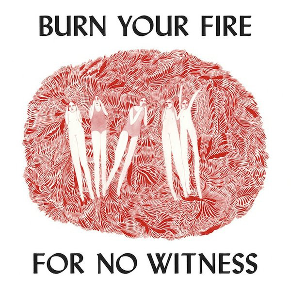 Angel Olsen – Burn Your Fire For No Witness