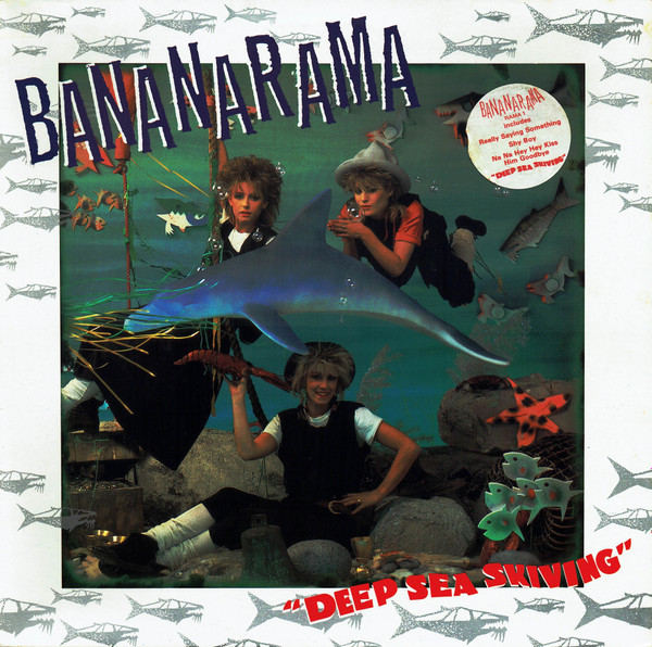 Bananarama – Deep Sea Skiving
