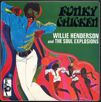 Willie Henderson And The Soul Explosions – Funky Chicken