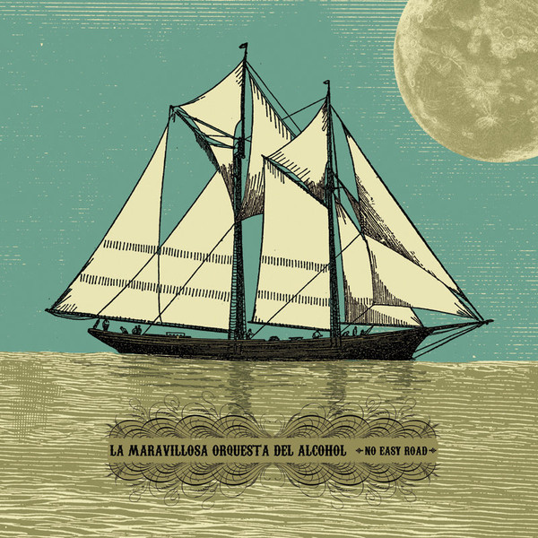 La Maravillosa Orquesta Del Alcohol – No Easy Road