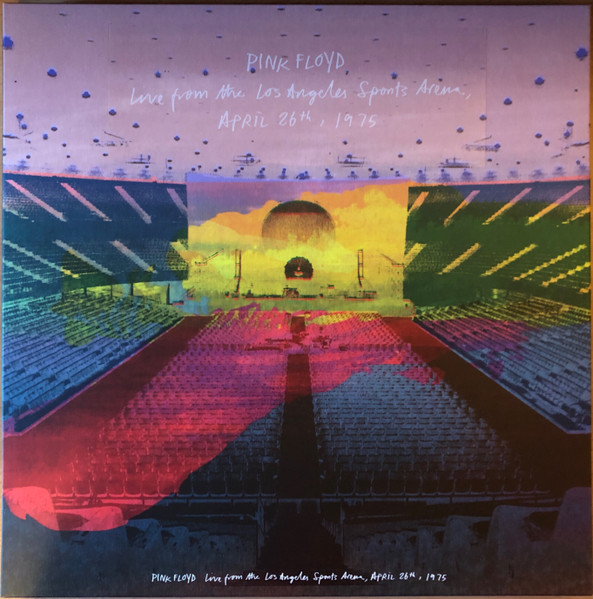 Pink Floyd – Live From The Los Angeles Sports Arena , April 26th , 1975
