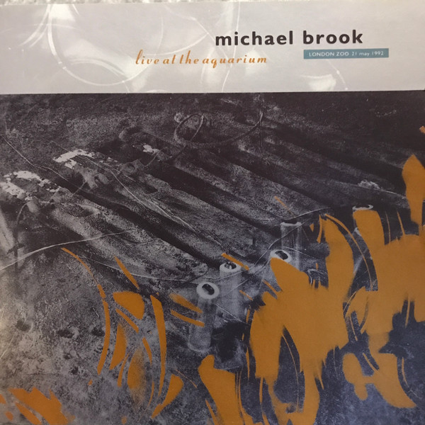 Michael Brook – Live At The Aquarium - London Zoo 21 May 1992