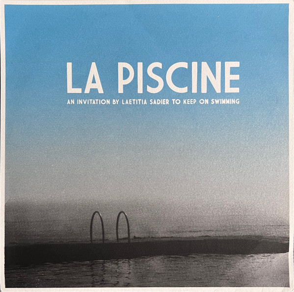 Laetitia Sadier – La Piscine, An Invitation By Laetitia Sadier To Keep On Swimming
