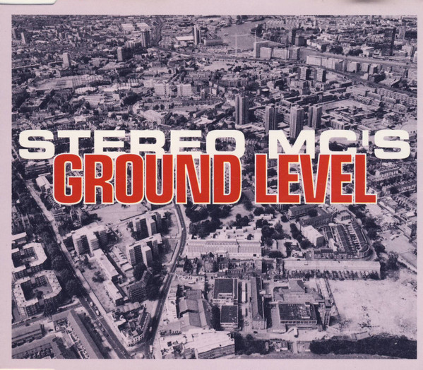 Stereo MC's – Ground Level