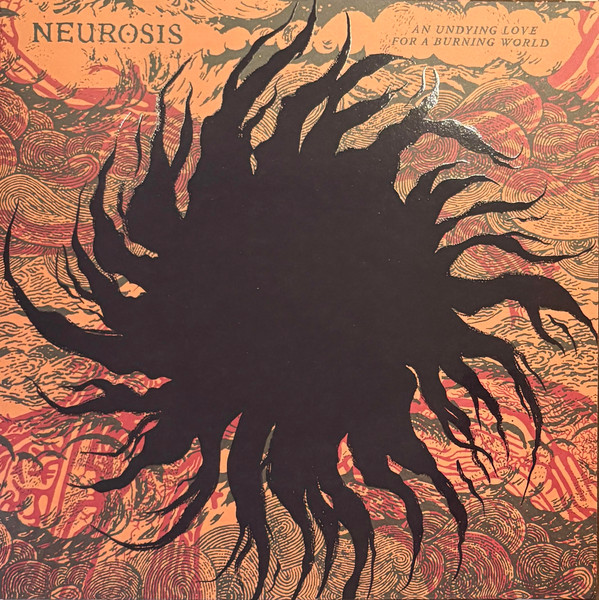 Neurosis – An Undying Love For A Burning World