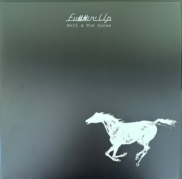 Neil Young & Crazy Horse – Fu##in' Up