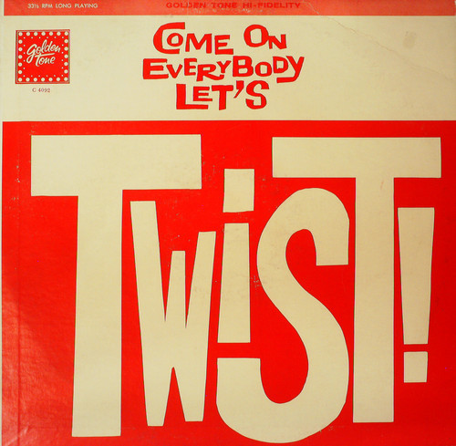 Steven Garrick And His Party Twisters – Come On Everybody Let's Twist!