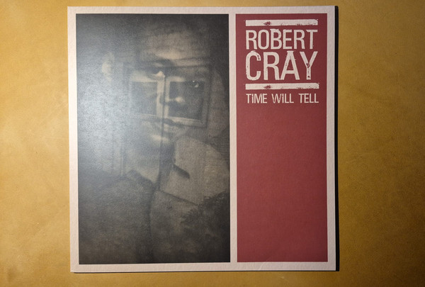 The Robert Cray Band – Time Will Tell