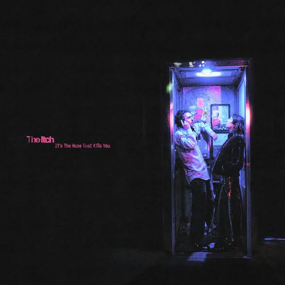 The Itch – It's The Hope That Kills You