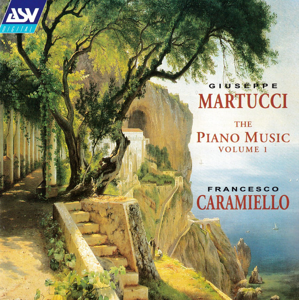 Giuseppe Martucci, Francesco Caramiello – The Piano Music Volume 1