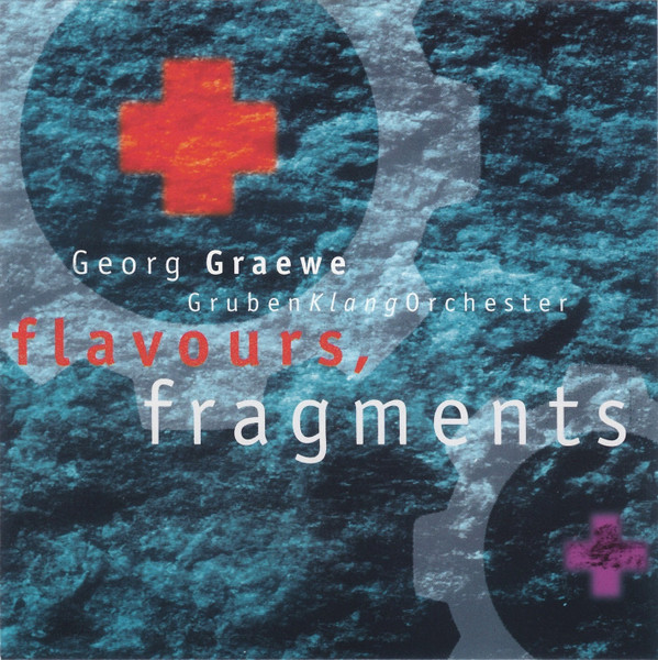 GrubenKlangOrchester – Flavours, Fragments
