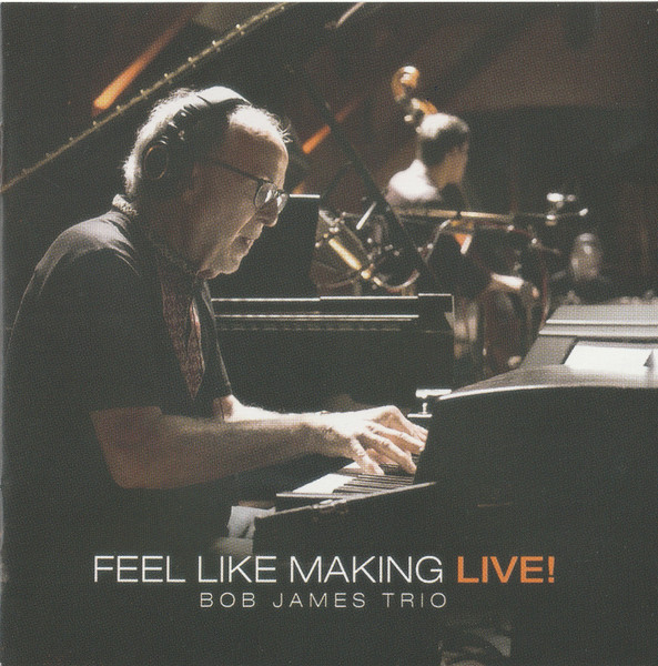 Bob James Trio – Feel Like Making LIVE!