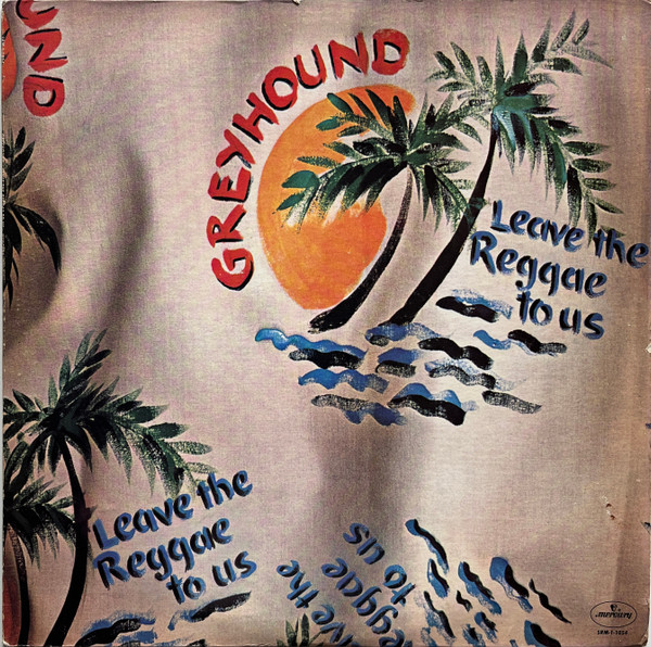 Greyhound – Leave The Reggae To Us