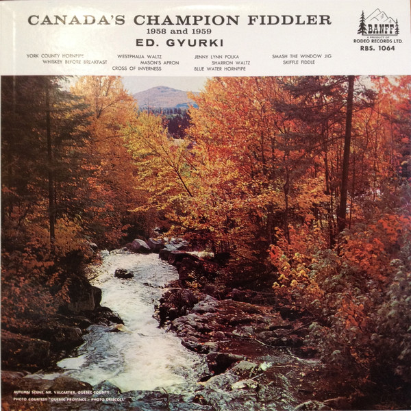 Ed Gyurki – Canada's Champion Fiddler (1958 and 1959)