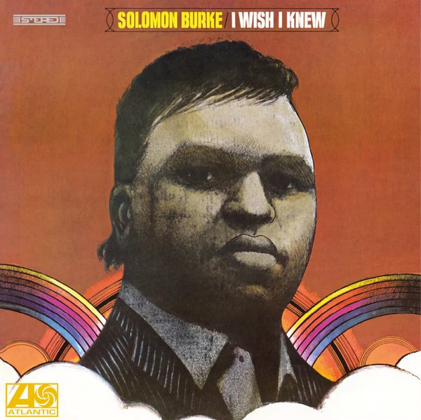 Solomon Burke – I Wish I Knew