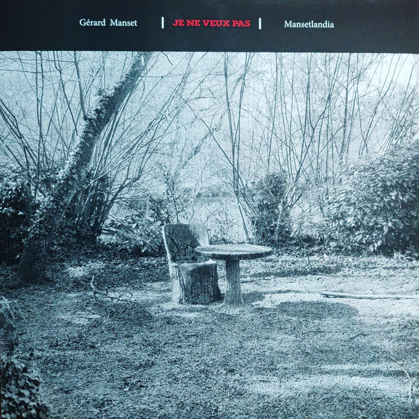 Gérard Manset – Je Ne Veux Pas