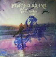 José Feliciano – For My Love...Mother Music