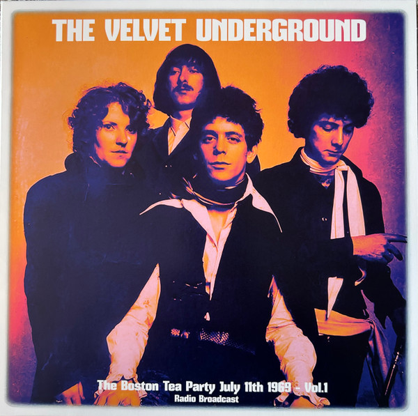 The Velvet Underground – The Boston Tea Party July 11th 1969 - Vol.1