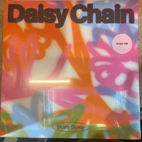 Slowly Slowly – Daisy Chain