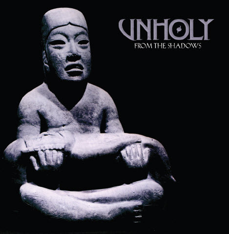 Unholy – From The Shadows