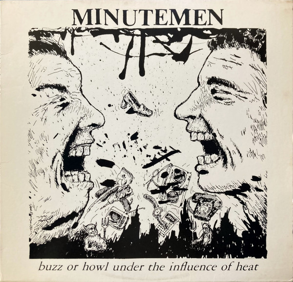 Minutemen – Buzz Or Howl Under The Influence Of Heat