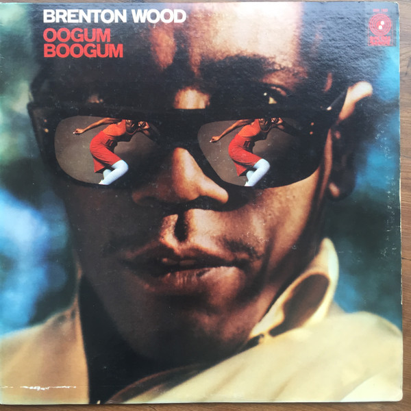 Brenton Wood – Oogum Boogum