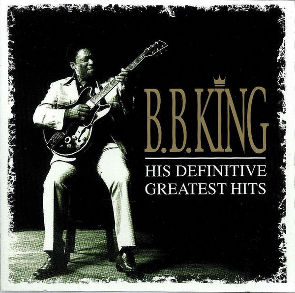 B.B. King – His Definitive Greatest Hits