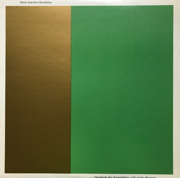Hans-Joachim Roedelius – Geschenk Des Augenblicks = Gift Of The Moment
