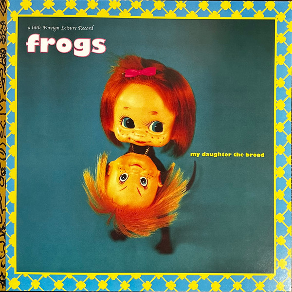 The Frogs – My Daughter The Broad