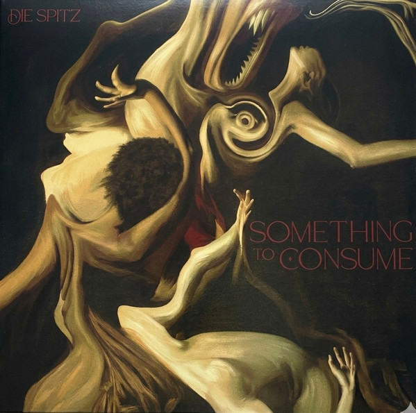 Die Spitz – Something To Consume