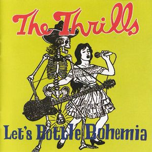 The Thrills – Let's Bottle Bohemia