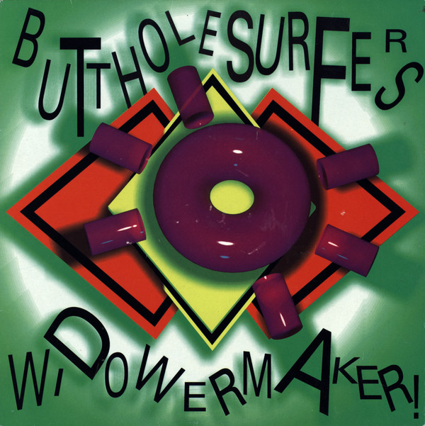 Butthole Surfers – Widowermaker!