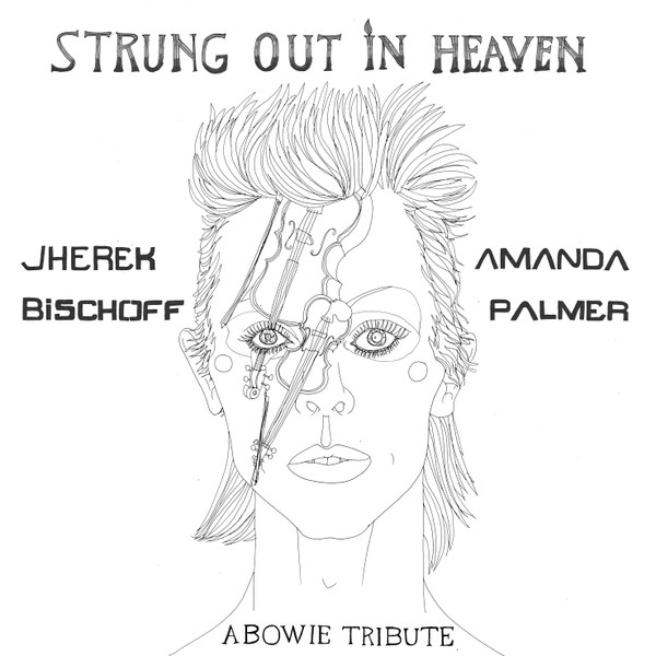 Jherek Bischoff And Amanda Palmer – Strung Out In Heaven: A Bowie String Quartet Tribute