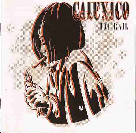 Calexico – Hot Rail